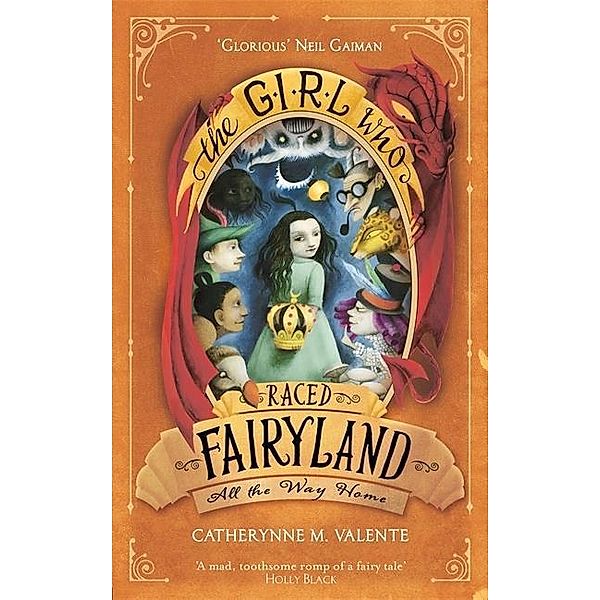 Valente, C: Girl Who Raced Fairyland All the Way Home, Catherynne M. Valente