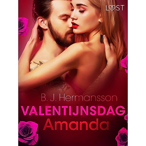 Valentijnsdag: Amanda - erotisch verhaal / LUST, B. J. Hermansson