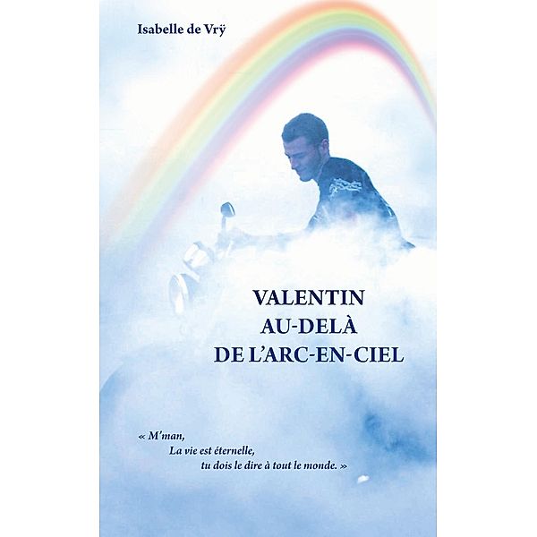 Valentin Au-Delà de l'Arc-en-Ciel, Isabelle de Vrÿ