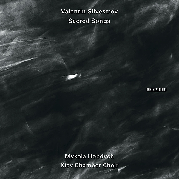 Valentin Silvestrov: Sacred Songs, Kiev Chamber Choir, Mykola Hobdych