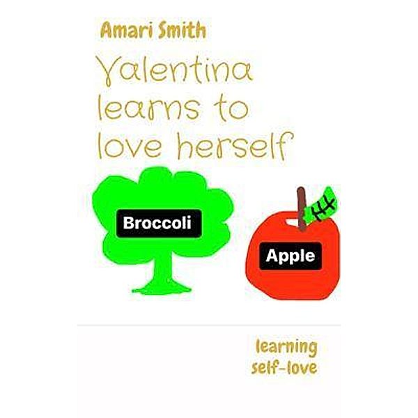 Valentina learns to love herself / self_love_guru, Amari Smith
