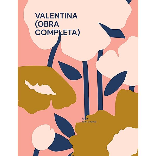 Valentina (Obra completa) / VALENTINA (OBRA COMPLETA) Bd.1-4, Julián Juan Lacasa