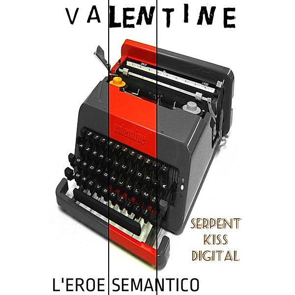Valentine, L'Eroe Semantico