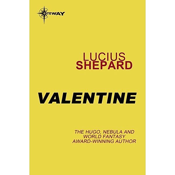 Valentine, Lucius Shepard