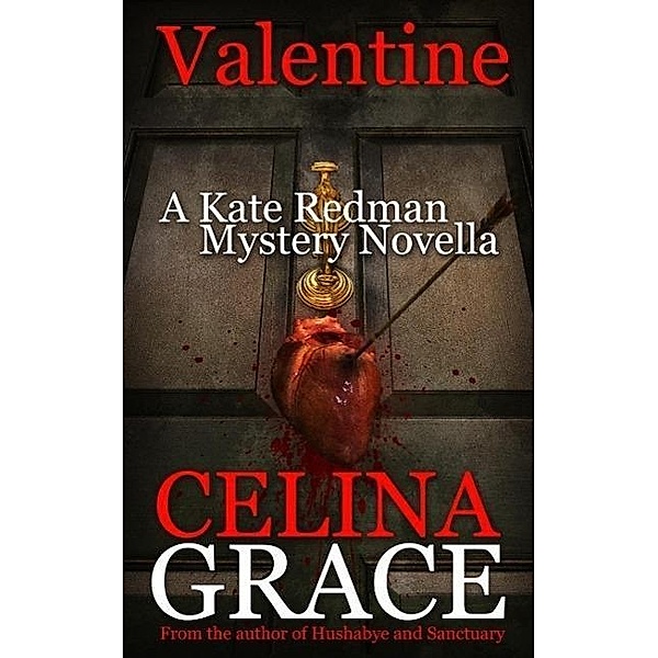 Valentine (A Kate Redman Mystery Novella) / The Kate Redman Mysteries, Celina Grace