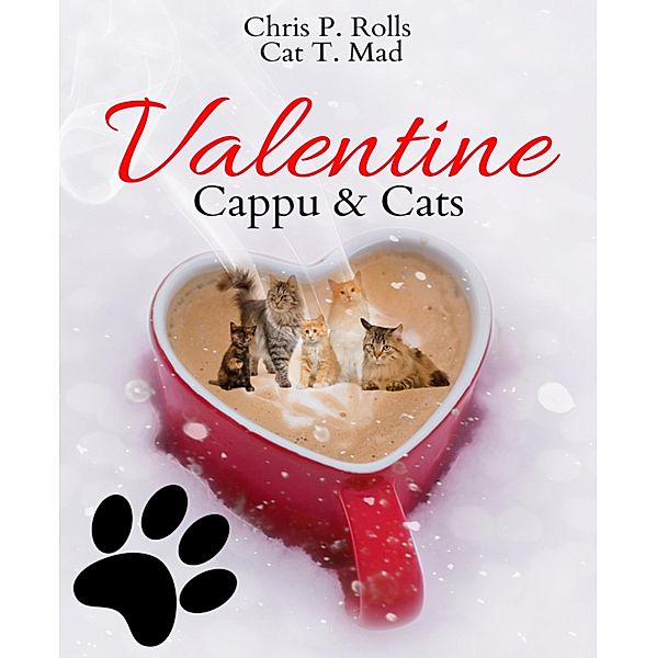 Valentine Cappu & Cats, Chris P. Rolls, Cat T. Mad