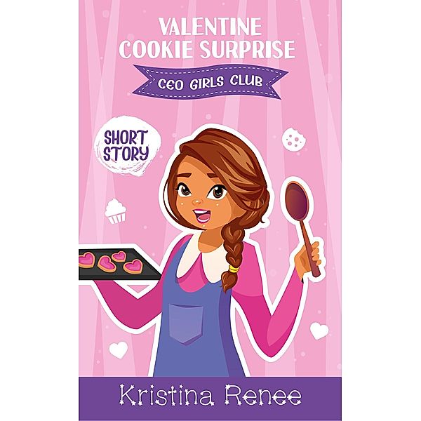 Valentine Cookie Surprise (CEO Girls Club) / CEO Girls Club, Kristina Renee