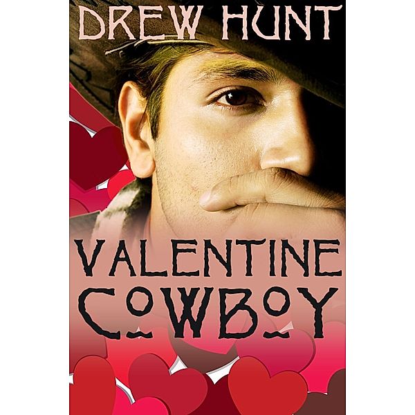 Valentine Cowboy, Drew Hunt
