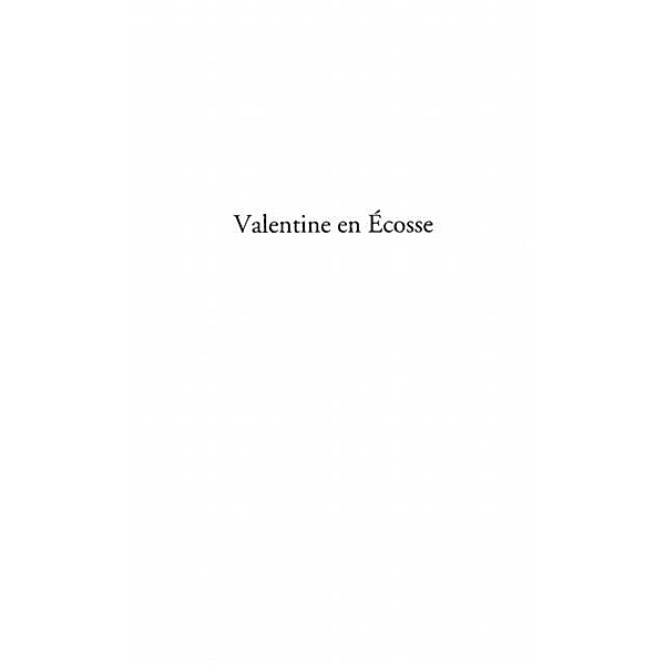 Valentine en ecosse / Hors-collection, Antoni Valerie