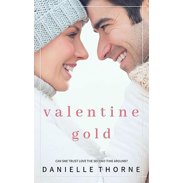 Valentine Gold, Danielle Thorne