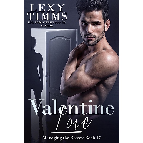 Valentine Love (Managing the Bosses Series, #17) / Managing the Bosses Series, Lexy Timms