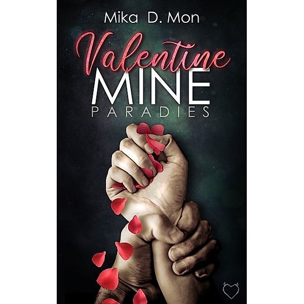Valentine Mine, Paradies, Mika D. Mon