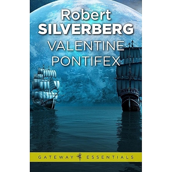 Valentine Pontifex / Gateway Essentials Bd.136, Robert Silverberg