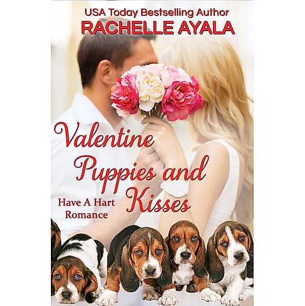 Valentine Puppies and Kisses (Have A Hart Romance, #8) / Have A Hart Romance, Rachelle Ayala