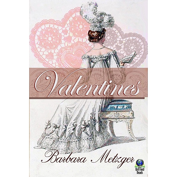 Valentines: A Trio of Regency Love Stories for Sweetheart's Day, Barbara Metzger