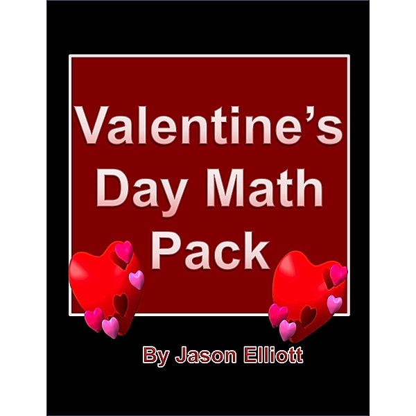 Valentine's Day Math Fun / Jason Elliott, Jason Elliott