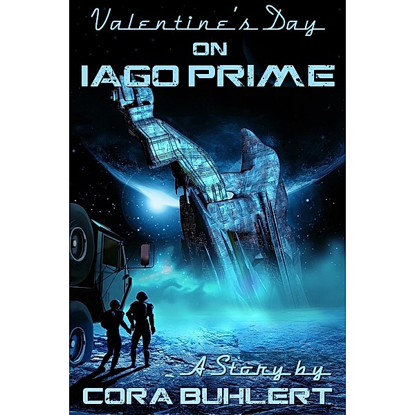 Valentine's Day on Iago Prime (A Year on Iago Prime, #1) / A Year on Iago Prime, Cora Buhlert