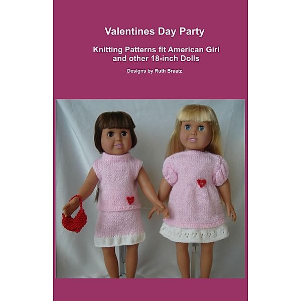 Valentines Day Party, Knitting Patterns fit American Girl and other 18-Inch Dolls, Ruth Braatz