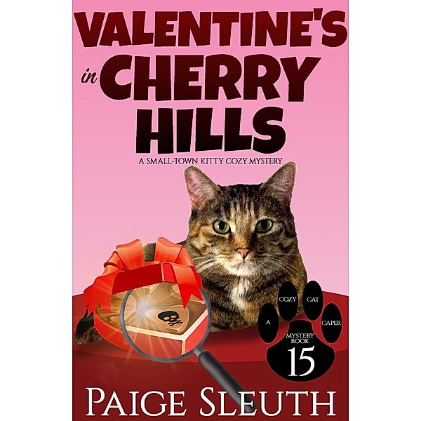 Valentine's in Cherry Hills: A Small-Town Kitty Cozy Mystery (Cozy Cat Caper Mystery, #15) / Cozy Cat Caper Mystery, Paige Sleuth