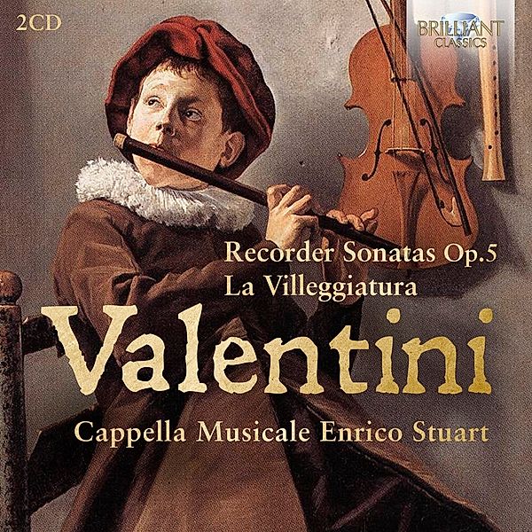 Valentini:Recorder Sonatas Op.5,La Villeggiature, Cappella Musicale Enrico Stuart