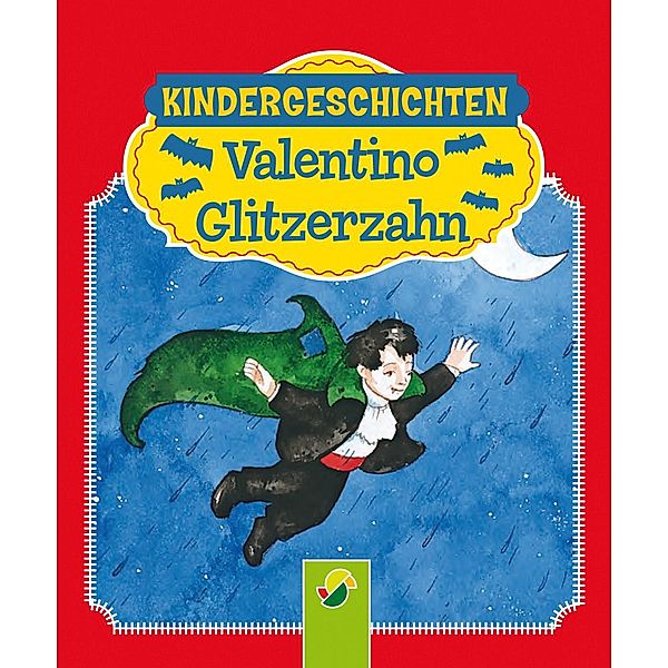 Valentino Glitzerzahn / Kindergeschichten Bd.1, Ruth Gellersen