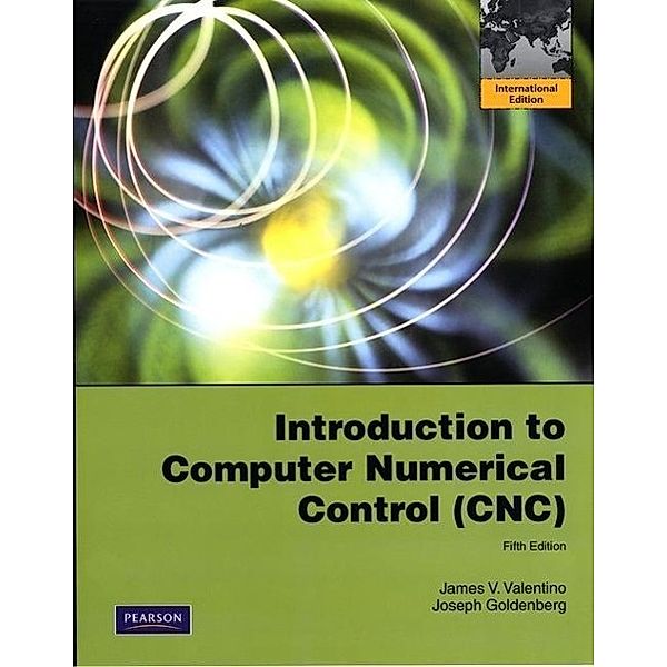 Valentino, J: Introduction to Computer Numerical Control, James V. Valentino, Joseph Goldenberg