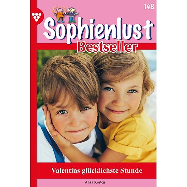 Valentins glücklichste Stunde / Sophienlust Bestseller Bd.148, Aliza Korten