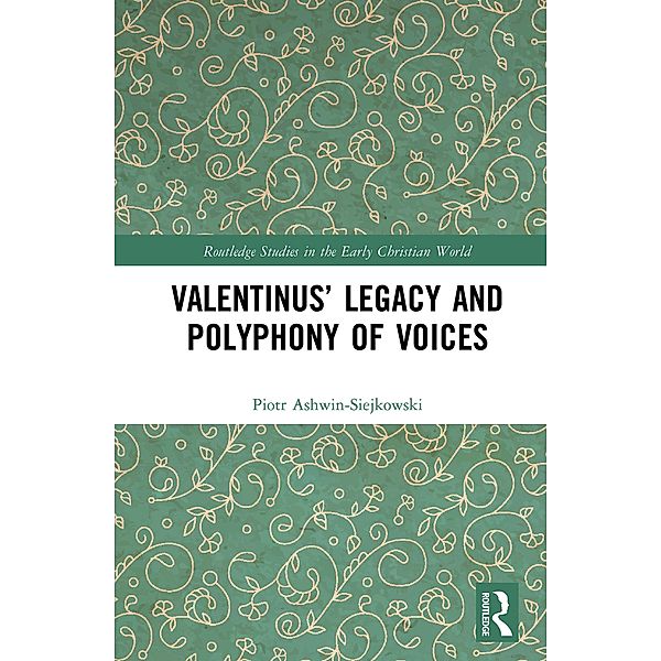 Valentinus' Legacy and Polyphony of Voices, Piotr Ashwin-Siejkowski