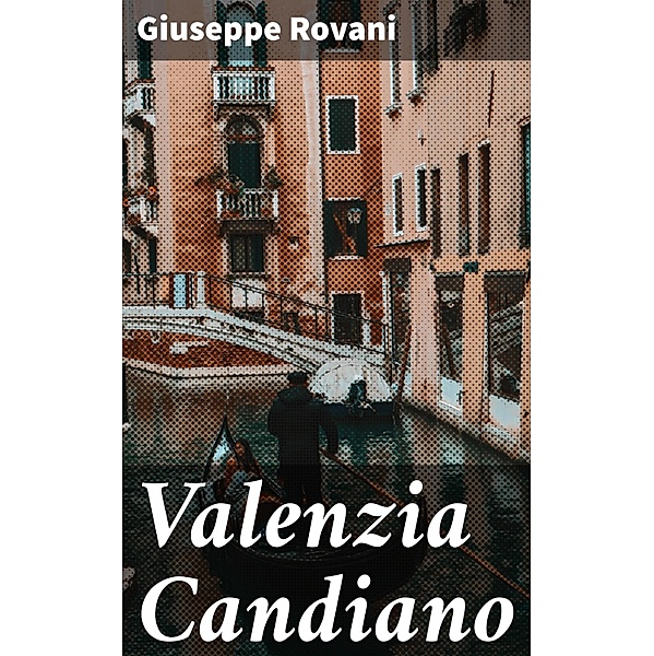 Valenzia Candiano, Giuseppe Rovani