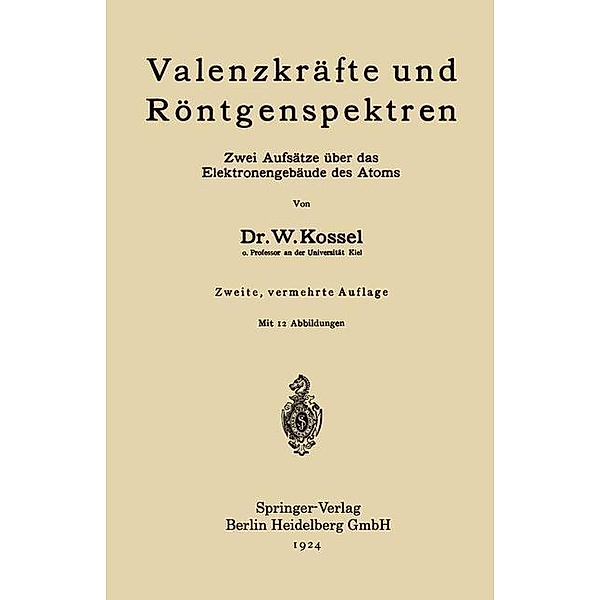 Valenzkräfte und Röntgenspektren, Walther Kossel