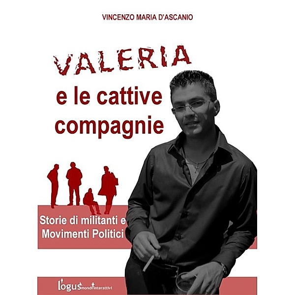 Valeria e le cattive compagnie, Vincenzo Maria D'Ascanio