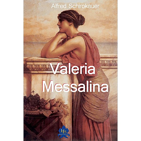 Valeria Messalina, Alfred Schirokauer