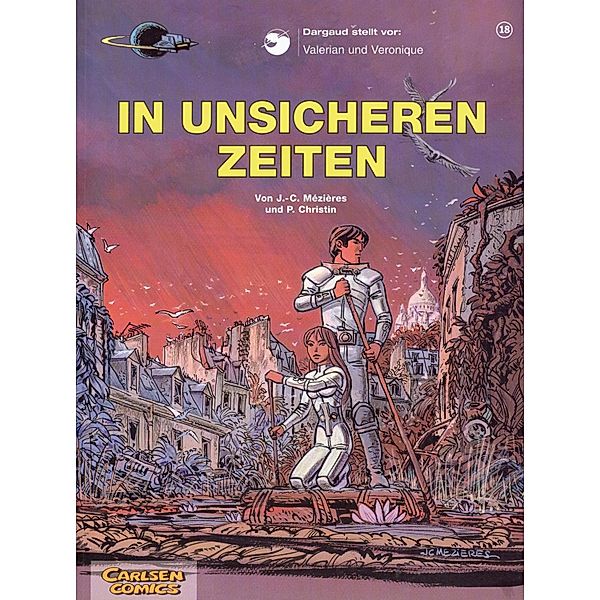 Valerian und Veronique 18: In unsicheren Zeiten / Valerian und Veronique Bd.18, Pierre Christin, Jean-Claude Mézières