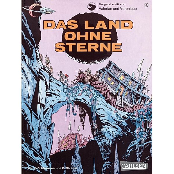 Valerian und Veronique 3: Das Land ohne Sterne / Valerian und Veronique Bd.3, Pierre Christin, Jean-Claude Mézières