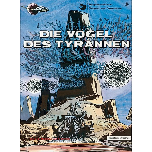 Valerian und Veronique 5: Die Vögel des Tyrannen / Valerian und Veronique Bd.5, Pierre Christin, Jean-Claude Mézières