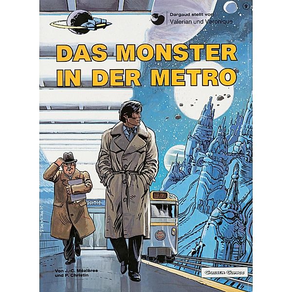 Valerian und Veronique 9: Das Monster in der Metro / Valerian und Veronique Bd.9, Pierre Christin, Jean-Claude Mézières