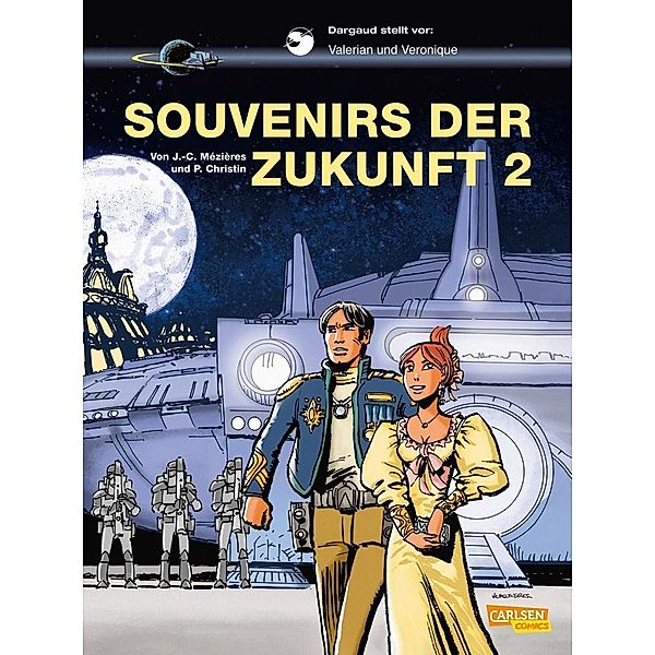 Valerian und Veronique - Souvenirs der Zukunft.Bd.2, Jean-Claude Mézières, Pierre Christin