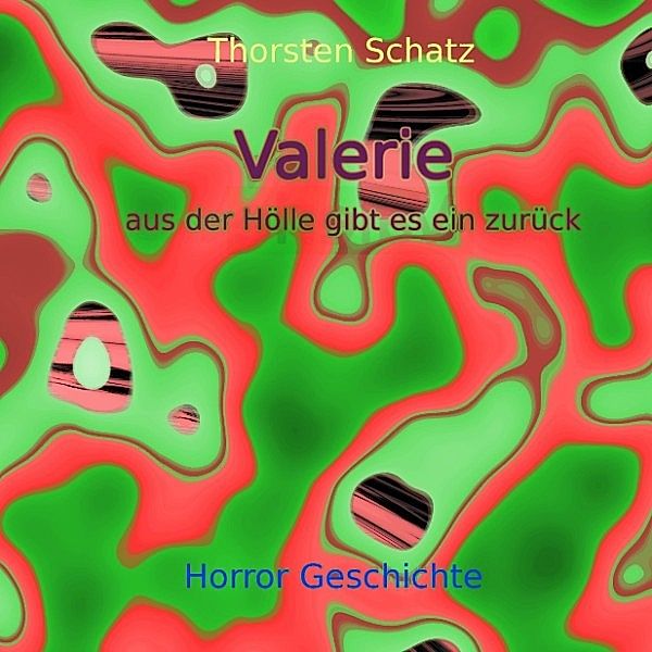 Valerie aus der Hölle gibt es ein zurück, Thorsten Schatz