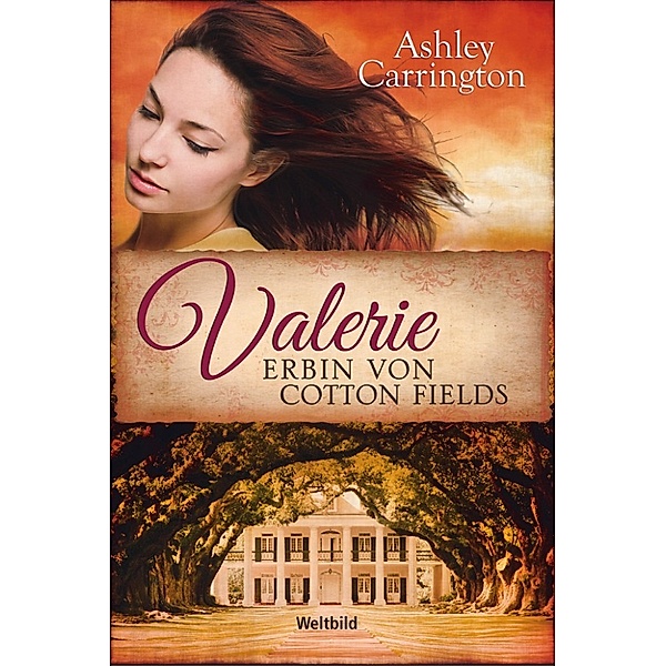 Valerie -  Die Erbin von Cotton Fields, Ashley Carrington