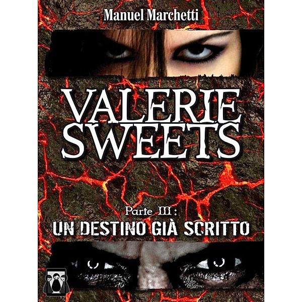 Valerie Sweets Parte III - Un destino già scritto, Manuel Marchetti