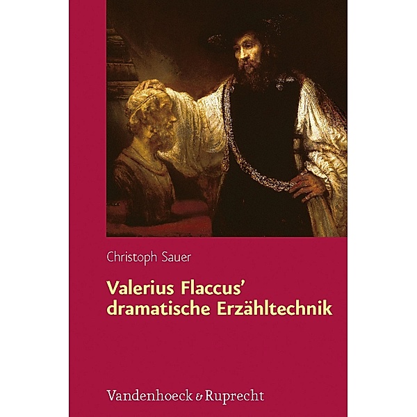 Valerius Flaccus' dramatische Erzähltechnik / Hypomnemata, Christoph Sauer