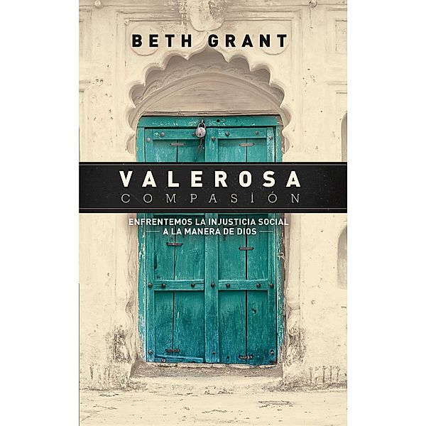 Valerosa Compasion, Beth Grant