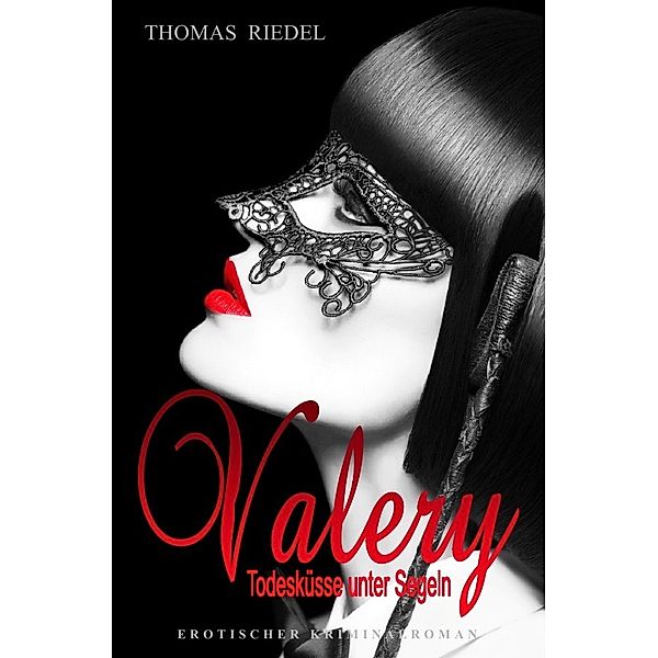 Valery - Todesküsse unter Segeln, Thomas Riedel