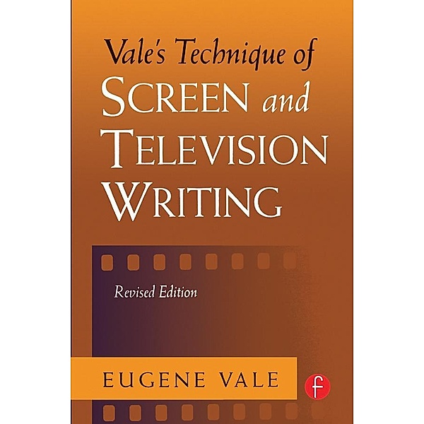 Vale's Technique of Screen and Television Writing, Eugene Vale