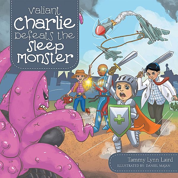 Valiant Charlie Defeats the Sleep Monster, Tammy Lynn Laird