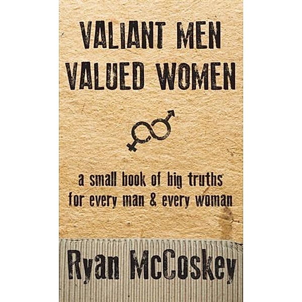 Valiant Men Valued Women, Ryan McCoskey