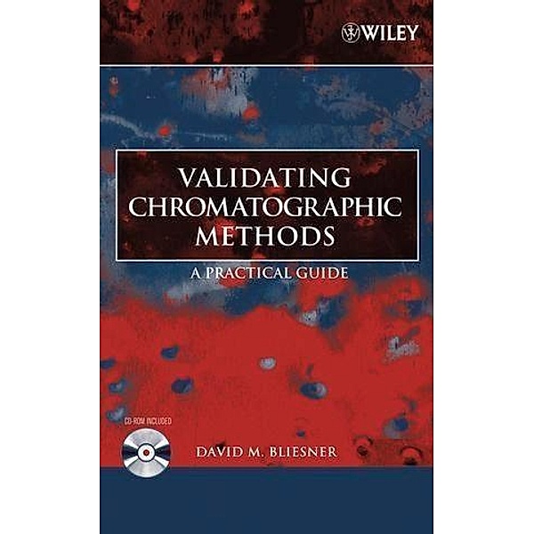 Validating Chromatographic Methods, David M. Bliesner
