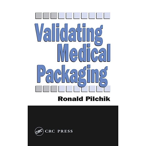 Validating Medical Packaging, Ronald Pilchik