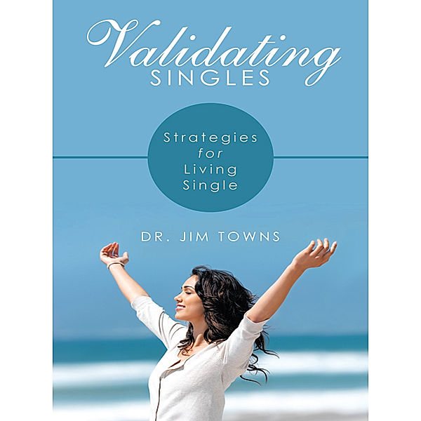 Validating Singles, Dr. Jim Towns