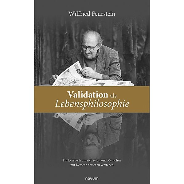 Validation als Lebensphilosophie, Wilfried Feurstein